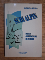 Anticariat: Liliana Becea - Schi alpin. Solutii complementare de instruire