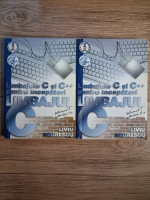 Liviu Negrescu - Limbajele C si C++ pentru incepatori. Limbajul C (2 volume)