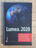Lumea in 2020. O schita a viitorului global prezentata de Consiliul National de Informatii al SUA