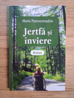 Maria Pastourmadzis - Jertfa si inviere