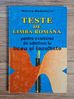 Marina Radulescu - Teste de limba romana pentru examenul de admitere la liceu si facultate
