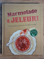 Anticariat: Marmelade si jeleuri. Cele mai bune retete din bucataria rustica