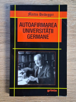 Anticariat: Martin Heidegger - Autoafirmarea universitatii germane