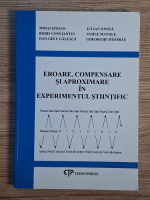 Anticariat: Mihai Stefan - Eroare, compensare si aproximare in experimentul stiintific