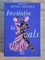 Anticariat: Mihail Drumes - Invitatia la vals