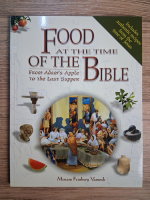 Miriam Feinberg Vamosh - Food at the time of the Bible. From Adam's apple to the last supper