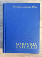 Anticariat: Natalia Manoilescu Dinu - Marturia uniei vieti. Memorii
