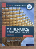 Natasha Awada, Laurie Buchanan - Mathematics: analysis and approaches. Standard level, course companion Anticariat: Natasha Awada, Laurie Buchanan - Mathematics: analysis and approaches. Standard level, course companion