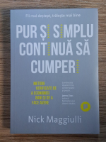 Anticariat: Nick Maggiulli - Pur si simplu continua sa cumperi