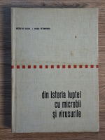 Anticariat: Nicolae Cajal - Din istoria luptei cu microbii si virusurile
