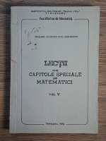 Octavian Emil Gheorghiu - Lectii din capitole speciale de matematici (volumul 5)
