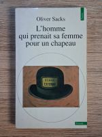 Anticariat: Oliver Sacks - L'homme qui prenait sa femme pour un chapeau