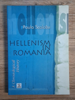 Anticariat: Paula Scalcau - Hellenism in Romania
