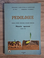 Puiu St., Gherghina Untarescu - Pedologie. Manual pentru grupurile scolare agricole. Meseria agronom. clasa a IX-a