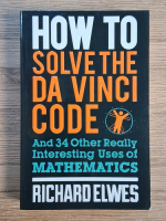 Richard Elwes - How to solve the Da Vinci code. And 34 other really intersting uses of mathematics