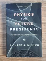 Richard Muller - Physics for future presidents. The science behind the headlines