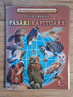 Anticariat: Silvia Ursache - Sa cunoastem lumea impreuna! Pasari rapitoare