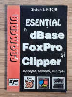 Stefan I. Nitchi - Esential in dBase, FoxPro si Clipper