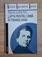Anticariat: Stephan Ludwig Roth - Lupta pentru limba in Transilvania