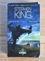 Anticariat: Stephen King - Under the dome (volumul 1)