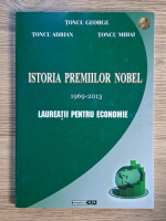 Anticariat: Toncu George - Istoria premiilor Nobel, 1969-2013. Laureatii pentru economie