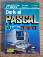 Valentin Cristea - Borland Pascal 7.0 pentru Windows