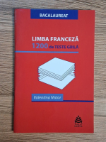 Anticariat: Valentina Nistor - Limba franceza, 1200 de teste grila