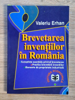 Anticariat: Valeriu Erhan - Brevetarea inventiilor in Romania