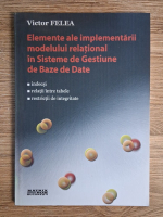 Victor Felea - Elemente ale implementarii modelului relational in Sistem de Gestiune de Baze de Date