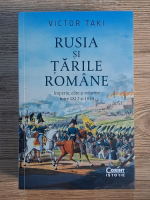 Victor Taki - Rusia si Tarile Romane. Imperiu, elite si reforme intre 1812 si 1834