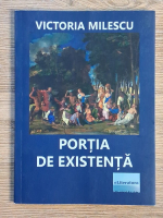 Anticariat: Victoria Milescu - Portita de existenta