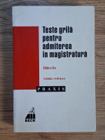 Viorel Voineag - Teste grila pentru admiterea in magistratura (editia a II-a) Anticariat: Viorel Voineag - Teste grila pentru admiterea in magistratura (editia a II-a)