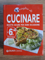 Anticariat: Voglia di cucinare. Ricette sicure per ogni occasione