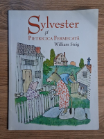 William Steig - Sylvester si pietricica fermecata