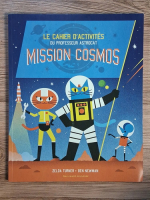 Zelda Turner, Ben Newman - Le cahier d'activites du Professeur Astrocat. Mission cosmos Anticariat: Zelda Turner, Ben Newman - Le cahier d'activites du Professeur Astrocat. Mission cosmos