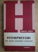 Mircea Maciu - Interpretari din istoria sociologiei romanesti
