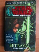 Aaron Allston - Star Wars. Legacy of the force. Betrayal