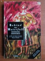 Georgina Andrewes - Behind the waterfall
