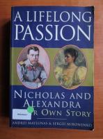 Andrei Maylunas and Sergei Mironenko - A lifelong passion. Nicholas and Alexandra their own story