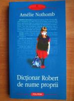 Anticariat: Amelie Nothomb - Dictionar Robert de nume proprii
