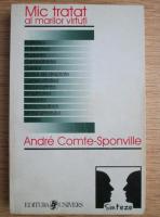 Anticariat: Andre Comte Sponville - Mic tratat al marilor virtuti