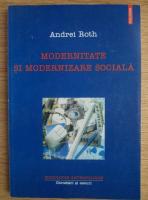 Andrei Roth - Modernitate si modernizare sociala