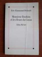 Eric Emmanuel Schmitt - Monsieur Ibrahim et les fleurs du Coran