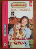 Anticariat: Eric Thomas - In cautarea iubirii