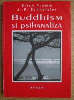 Erich Fromm - Buddhism si psihanaliza