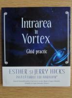 Esther si Jerry Hicks - Intrarea in Vortex