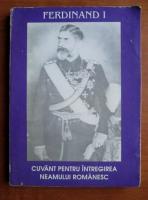 Anticariat: Ferdinand I. Cuvant pentru intregirea neamului romanesc
