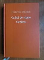Francois Mauriac - Cuibul de vipere. Genetrix
