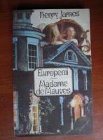 Henry James - Europenii. Madame de Mauves