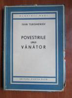 Anticariat: Ivan Sergheevici Turgheniev - Povestirile unui vanator